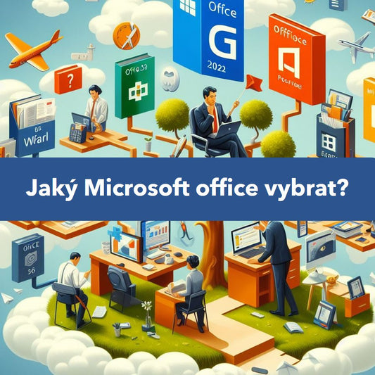 Jaký Microsoft Office vybrat v roce 2024? - LicenceX.cz